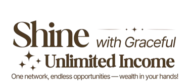 Shine with Graceful Unlimited Income